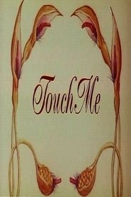 Touch Me is the best movie in Gosia Dobrowolska filmography.