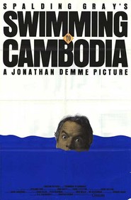 Swimming to Cambodia movie in Spalding Gray filmography.