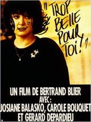 Trop belle pour toi movie in Carole Bouquet filmography.