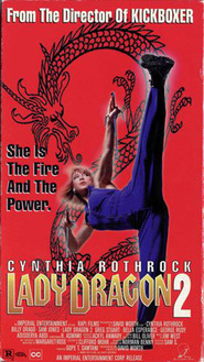 Lady Dragon 2 movie in Cynthia Rothrock filmography.