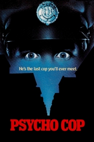 Psycho Cop movie in Robert R. Shafer filmography.
