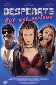 Desperate But Not Serious is the best movie in Wendie Jo Sperber filmography.