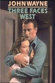 Three Faces West movie in John Wayne filmography.