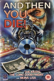 And Then You Die movie in R.H. Thomson filmography.