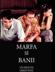 Marfa si banii is the best movie in Ioana Flora filmography.