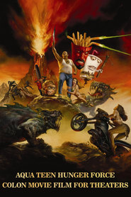 Aqua Teen Hunger Force Colon Movie Film for Theaters is the best movie in Mike Schatz filmography.