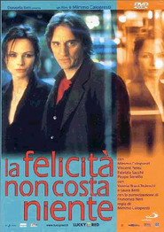 La felicita non costa niente movie in Francesca Neri filmography.