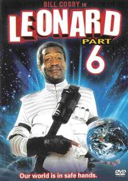 Leonard Part 6 movie in Moses Gunn filmography.