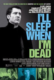 I'll Sleep When I'm Dead movie in Clive Owen filmography.
