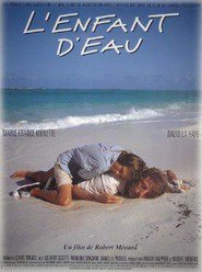 L'enfant d'eau is the best movie in Anne-Marie Laliberte filmography.