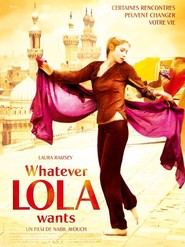 Whatever Lola Wants is the best movie in Milia Ayache filmography.