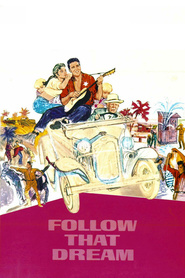 Follow That Dream movie in Elvis Presley filmography.