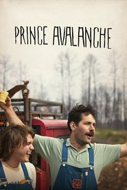 Prince Avalanche is the best movie in Lynn Shelton filmography.