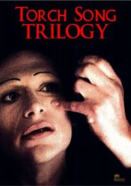 Torch Song Trilogy movie in Harvey Fierstein filmography.