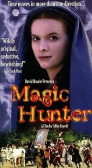 Magic Hunter is the best movie in Alexandra Wasscher filmography.