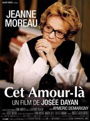 Cet amour-la movie in Jeanne Moreau filmography.