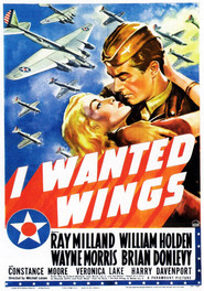 I Wanted Wings is the best movie in Veronica Lake filmography.