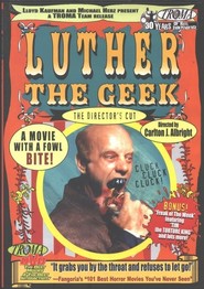 Luther the Geek is the best movie in \'Chicken\' Klabunde filmography.