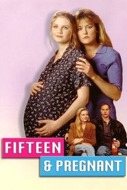 Fifteen and Pregnant movie in Daniel Kountz filmography.