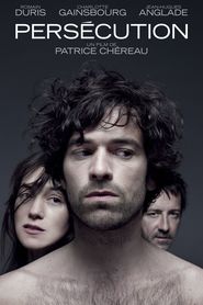 Persecution movie in Romain Duris filmography.