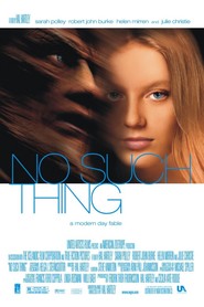 No Such Thing movie in Sarah Polley filmography.