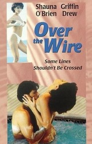 Over the Wire movie in David Christensen filmography.