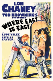 Where East Is East movie in Lon Chaney filmography.