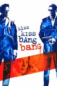 Kiss Kiss Bang Bang movie in Robert Downey Jr. filmography.