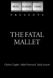 The Fatal Mallet movie in Mack Swain filmography.