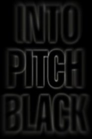 Into Pitch Black is the best movie in Markus Hamilton filmography.