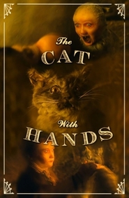 The Cat with Hands is the best movie in Daniel Hogwood-Kane filmography.
