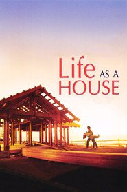 Life as a House is the best movie in Hayden Christensen filmography.