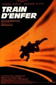 Train d'enfer movie in Didier Sandre filmography.