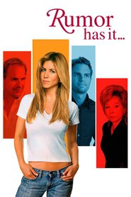Rumor Has It... movie in Jennifer Aniston filmography.
