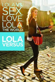Lola Versus movie in Maria Dizzia filmography.