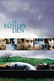 In My Father's Den is the best movie in Miranda Otto filmography.