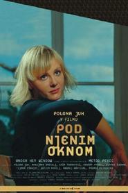 Pod njenim oknom is the best movie in Primoz Petkovsek filmography.