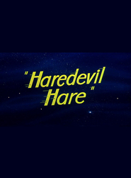 Haredevil Hare movie in Mel Blanc filmography.