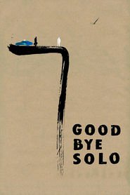 Goodbye Solo is the best movie in Sara S. Bruks filmography.