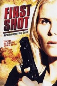 First Shot is the best movie in Steve Makaj filmography.