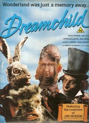 Dreamchild movie in Ian Holm filmography.