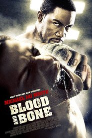 Blood and Bone movie in Michael Jai White filmography.