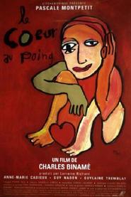 Le coeur au poing movie in Pascale Bussieres filmography.