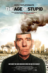 The Age of Stupid movie in Pete Postlethwaite filmography.