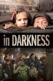 In Darkness movie in Robert Wieckiewicz filmography.