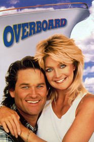 Overboard movie in Goldie Hawn filmography.