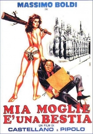 Mia moglie e una bestia is the best movie in Silvia Annichiarico filmography.