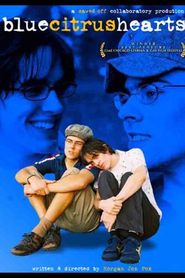 Blue Citrus Hearts is the best movie in Paul Foster filmography.