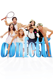 Confetti is the best movie in Meredith MacNeill filmography.