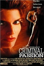 Criminal Passion movie in Joan Severance filmography.
